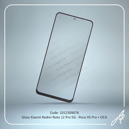 تصویر  GLASS REDMI NOTE 12 PRO 5G-POCO X5 PRO+OCA XIAO